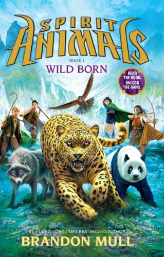 Spirit Animals: Book 1: Wild Born by Brandon Mull