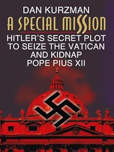 A Special Mission: Hitler's Secret Plot to Seize the Vatican and Kidnap Pope Pius XII (Thorndike Press Large Print Nonfiction Series)