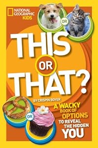 This or That?: The Wacky Book of Choices to Reveal the Hidden You by Crispin Boyer