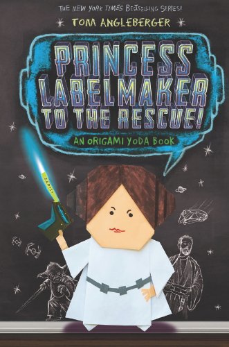 Princess Labelmaker to the Rescue! by Tom Angleberger