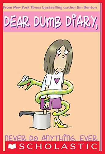 Dear Dumb Diary #4: Never Do Anything, Ever by Jim Benton