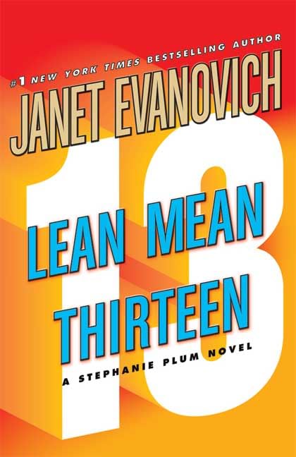 Lean Mean Thirteen (Stephanie Plum, No. 13) by Janet Evanovich