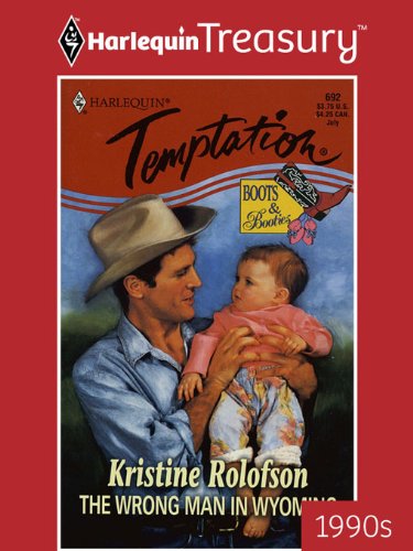 THE WRONG MAN IN WYOMING (Boots & Booties Book 4) by Kristine Rolofson