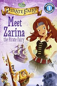 Disney Fairies: The Pirate Fairy: Meet Zarina the Pirate Fairy