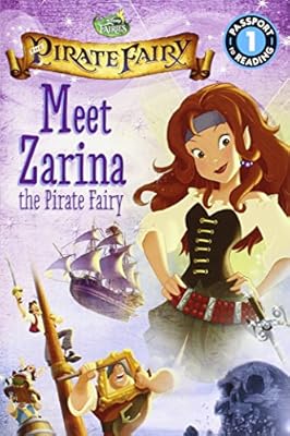 Disney Fairies: The Pirate Fairy: Meet Zarina the Pirate Fairy