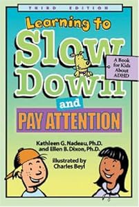 Learning to Slow Down and Pay Attention: A Book for Kids About Adhd by Kathleen G. Nadeau