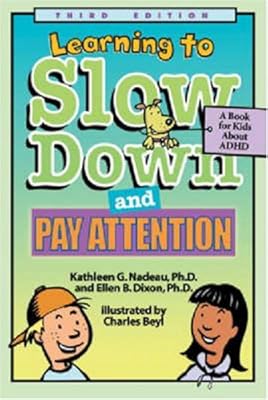 Learning to Slow Down and Pay Attention: A Book for Kids About Adhd