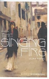 The Singing Fire: A Novel by Lilian Nattel