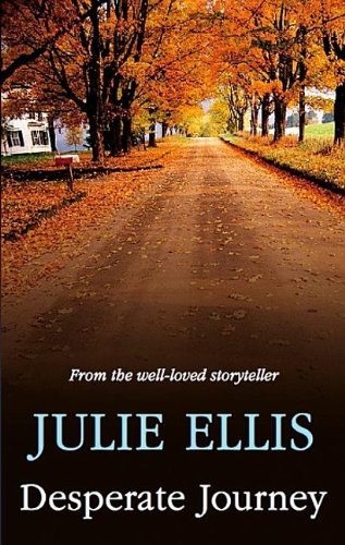 Desperate Journey by Julie Ellis