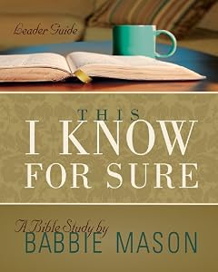 This I Know For Sure - Women's Bible Study Leader Guide: Taking God at His Word