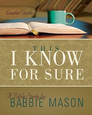 This I Know For Sure - Women's Bible Study Leader Guide: Taking God at His Word