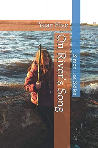 On River's Song: Year Five by Simon Lee Skiles