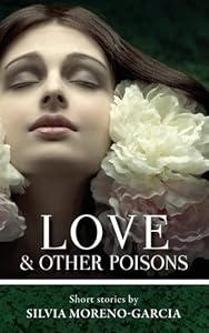 Love &amp; Other Poisons