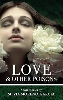 Love &amp; Other Poisons