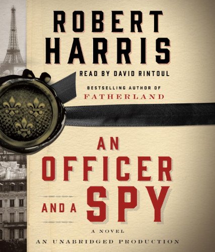 An Officer and a Spy: A novel by Robert Harris