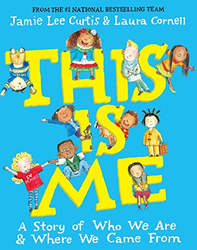 This Is Me: A Story of Who We Are and Where We Came From by Jamie Lee Curtis