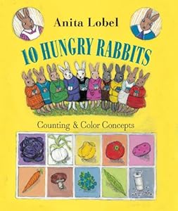 10 Hungry Rabbits: Counting &amp; Color Concepts