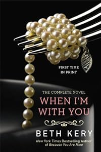 When I'm With You: A Because You Are Mine Novel