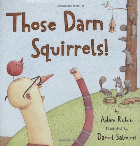 Those Darn Squirrels! by Adam Rubin