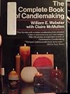 The complete book of candle-making;: An expanded version of Contemporary candlemaking,