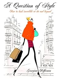 A QUESTION OF STYLE; How to look incredible at 40 and beyond