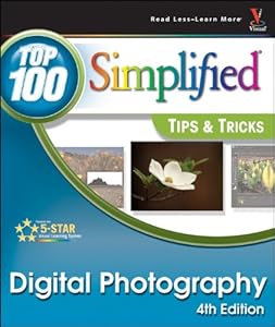 Digital Photography: Top 100 Simplified Tips &amp; Tricks