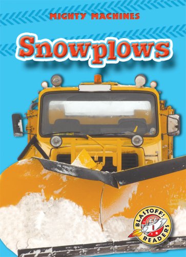 Snowplows (Blastoff! Readers: Mighty Machines) by Mary Lindeen