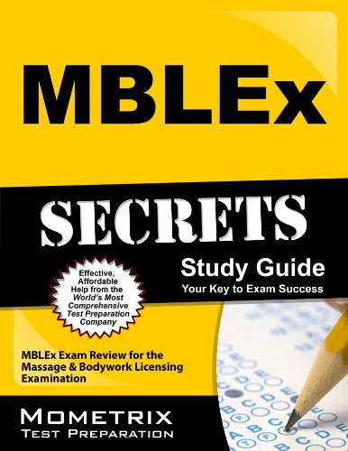 MBLEx Secrets Study Guide: MBLEx Exam Review for the Massage &amp; Bodywork Licensing Examination by MBLEx Exam Secrets Test Prep Team
