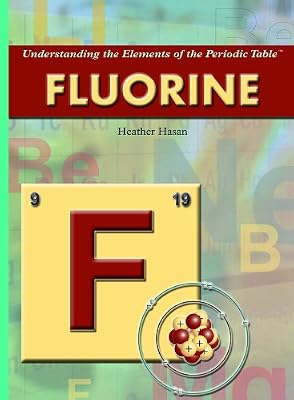 Fluorine (Understanding the Elements of the Periodic Table)