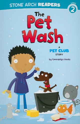 The Pet Wash: A Pet Club Story (Stone Arch Readers - Level 2 (Quality))) by Gwendolyn  Hooks