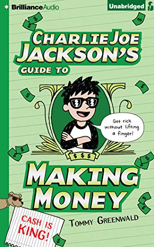 Charlie Joe Jackson's Guide to Making Money by Tommy Greenwald
