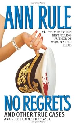 No Regrets (Ann Rule's Crime Files, Vol. 11)