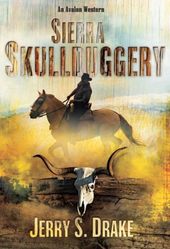 Sierra Skullduggery by Jerry S. Drake