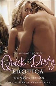 The Mammoth Book of Quick & Dirty Erotica