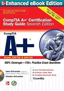 CompTIA A+ Certification Study Guide 7/E Exam 220-701&702 (ENHANCED EBOOK) (Certification Press) by Jane Holcombe