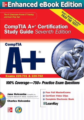 CompTIA A+ Certification Study Guide 7/E Exam 220-701&702 (ENHANCED EBOOK) (Certification Press) by Jane Holcombe
