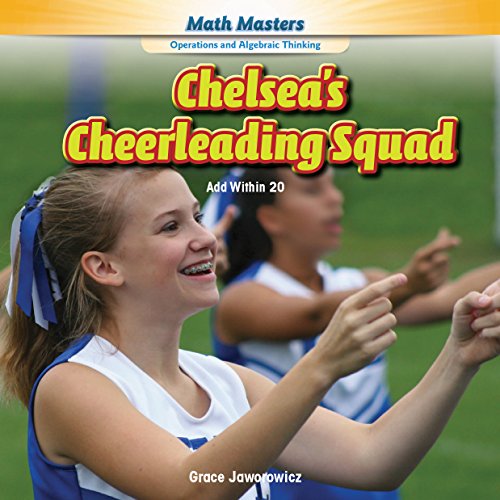 Chelsea's Cheerleading Squad: Add Within 20 by Grace Jaworowicz