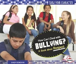 How Can I Deal With Bullying?: A Book About Respect