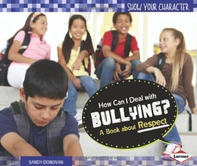 How Can I Deal With Bullying?: A Book About Respect
