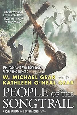 People of the Songtrail: A Novel of North America's Forgotten Past