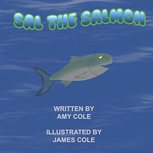 Sal the Salmon by Amy Cole