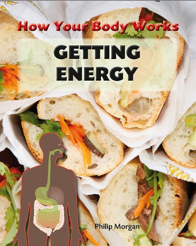 Getting Energy (How Your Body Works) by Philip Morgan