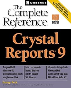 Crystal Reports(R) 9: The Complete Reference (Osborne Complete Reference Series) by George Peck
