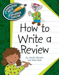 How to Write a Review (Language Arts Explorer Junior)