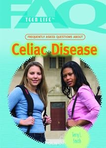 Celiac Disease (FAQ: Teen Life)