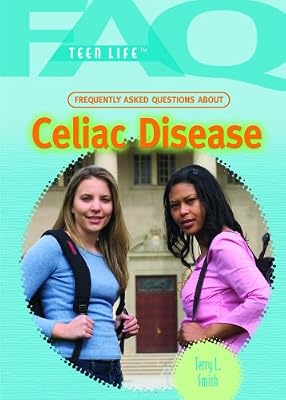 Celiac Disease (FAQ: Teen Life)