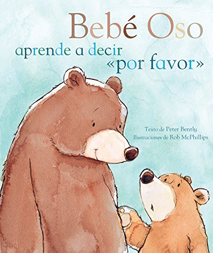Bebé Oso aprende a decir ''por favor'' by Peter Bently