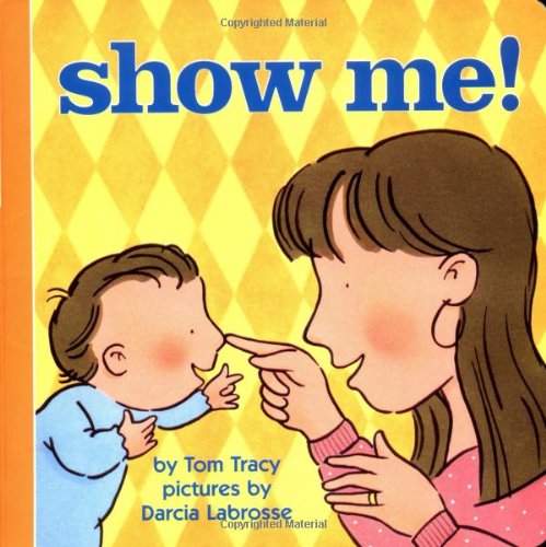 Show Me! (Harper Growing Tree) by Tom Tracy