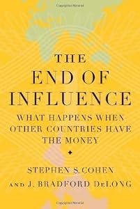 The End of Influence: What Happens When Other Countries Have the Money