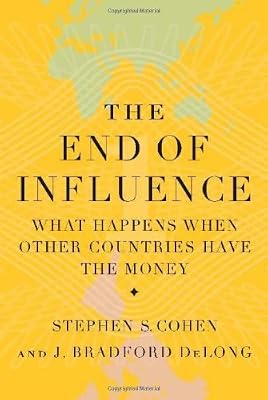 The End of Influence: What Happens When Other Countries Have the Money